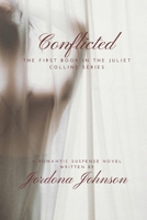 Conflicted: Book One of the Juliet Collins Series 1726804739 Book Cover