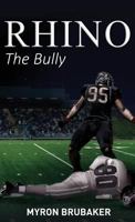 Rhino: The Bully 1945812389 Book Cover