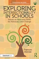 Exploring Intersectionality in Schools: Voices on Race and SEND for Advocacy and Change (Together We Rise) 104101418X Book Cover