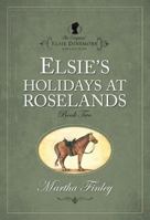 Elsies Holidays At Roselands 1581820658 Book Cover