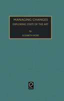 Managing Change: Exploring State of the Art (Monographs in Organizational Behavior and Industrial Relations) (Monographs in Organizational Behavior and Industrial Relations) 0762304154 Book Cover
