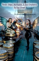 Pirate Ships, Mermaids, & Sea Creatures B0H462HGK3 Book Cover