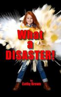 What a Disaster!: A Hilarious Kids’ Tale of Chaos & Comebacks (AMAZING Stories) 1764539230 Book Cover
