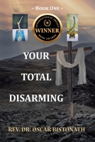 Your Total Disarming: Book One 1098056701 Book Cover
