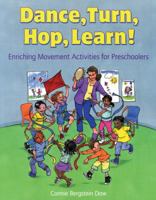 Dance, Turn, Hop, Learn!: Enriching Movement Activities for Preschoolers 1929610890 Book Cover