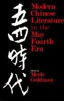 Modern Chinese Literature in the May Fourth Era (Harvard East Asian Series) 0674579100 Book Cover