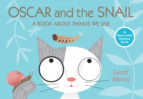 Oscar and the Snail: A Book About Things That We Use 0763653039 Book Cover