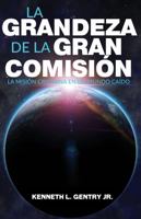 La Grandeza de la Gran Comisión: La Misión Cristiana En Un Mundo Caído (Spanish Edition) 1960428063 Book Cover