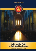 Light on the Path to Spiritual Perfection - Additional Articles XIV 1471724301 Book Cover