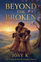Beyond The Broken B0GL3Y2NZR Book Cover