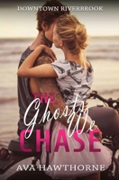 The Ghosts We Chase: A Second Chance, Small Town, Bad Boy Romance (Downtown Riverbrook) B0F1D4NWT4 Book Cover