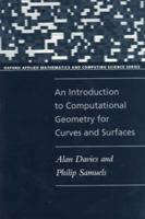 An Introduction to Computational Geometry for Curves and Surfaces (Oxford Applied Mathematics and Computing Science Series) 019853695X Book Cover