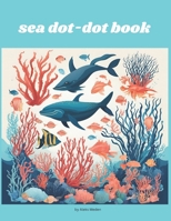 dot-dot book sea life: A Journey into the Depths of the Ocean B0DYJ7633C Book Cover