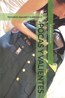 POCAS Y VALIENTES: FEMINISMO, IGUALDAD Y GUARDIA CIVIL B089CSGF5Q Book Cover