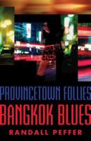 Provincetown Follies, Bangkok Blues 1932557199 Book Cover