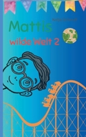 Mattis wilde Welt 2 (German Edition) 3695757949 Book Cover