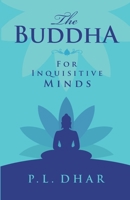 The Buddha for Inquisitive Minds 9388247213 Book Cover