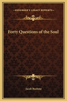 Forty Questions of the Soul 1169329594 Book Cover