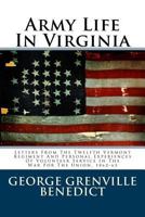Army Life in Virginia: Letters from the Twelfth Vermont Regiment and Personal Experiences of Volunteer Service in the War for the Union, 1862-63 1479178675 Book Cover