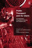 Public Transport and Its Users: The Passenger's Perspective in Planning and Customer Care 1138273589 Book Cover