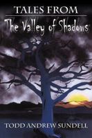 Tales From the Valley of Shadows 0741419599 Book Cover