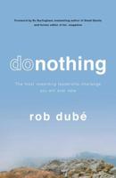 Donothing: The Most Rewarding Leadership Challenge You'll Ever Take 1544510020 Book Cover