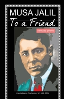 To a Friend: selected poems 1494934353 Book Cover