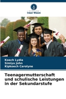 Teenagermutterschaft und schulische Leistungen in der Sekundarstufe (German Edition) 6208211824 Book Cover