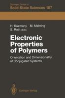 Electronic Properties of Polymers: Orientation and Dimensionality of Conjugated Systems. Proceedings of the International Winter School, Kirchberg ... 3642847072 Book Cover