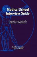 Medical School Interview Guide: Preparation and Practice for Medical School Admissions 1449920055 Book Cover