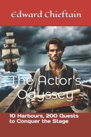 The Actor's Odyssey: 10 Harbours, 200 Quests to Conquer the Stage B0DZTLRB6G Book Cover
