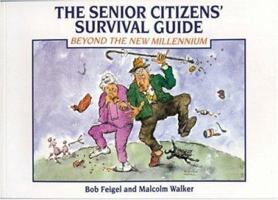 The Senior Citizens' Survival Guide: Beyond the New Millenium 1576440834 Book Cover