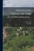 Nikanders Theriaka Und Alexipharmaka... 1018665730 Book Cover