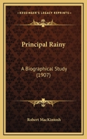 Principal Rainy; a Biographical Study 112068224X Book Cover