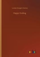 Happy Ending: The Collection of Lyrics of Louise Imogen Guiney 1979672210 Book Cover