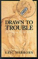 Drawn to Trouble: The Forging of an Artist