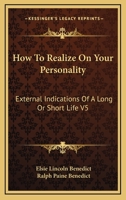 How To Realize On Your Personality: External Indications Of A Long Or Short Life V5 1497933943 Book Cover