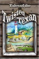 Tales of the Twisted Texan 1424158702 Book Cover