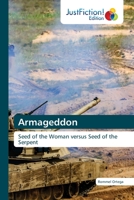 Armageddon: Seed of the Woman versus Seed of the Serpent 6203576484 Book Cover