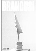 Brancusi - Catalogue de l'exposition: L'ART NE FAIT QUE COMMENCER 2844269761 Book Cover