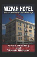 Mizpah Hotel: History, Happenings and Hauntings 1071332503 Book Cover