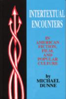 Intertextual Encounters in American Fiction, Film, and Popular Culture 0879728485 Book Cover