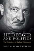 Heidegger and Politics: The Ontology of Radical Discontent 110708153X Book Cover