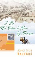 I Do Not Come to You by Chance 1401323111 Book Cover