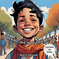 O menino que só queria brincar (Portuguese Edition) B0DGND49MZ Book Cover