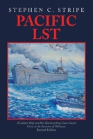 Pacific LST: A Gallant Ship and Her Hardworking Coast Guard Crew at the Invasion of Okinawa Revised Edition 1663259682 Book Cover