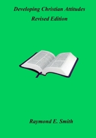 Developing Christian Attitudes Revised Edition 1726479501 Book Cover