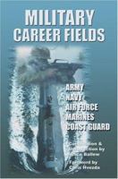 Military Career Fields: Live Your Moment LLP www.liveyourmoment.com 0595338119 Book Cover