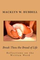 Break Thou the Bread of Life 1482723441 Book Cover