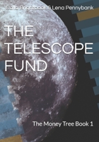 THE TELESCOPE FUND: The Money Tree Book 1 B0H9WWFKVJ Book Cover